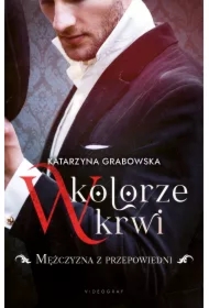 Mężczyzna z przepowiedni. W kolorze krwi. Tom 1