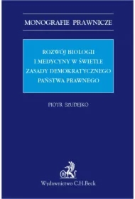 Rozwój biologii i medycyny w świetle zasady demokratycznego państwa prawnego