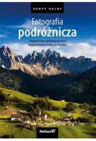 Fotografia podróżnicza. Tajemnice zawodowców wyjaśnione krok po kroku