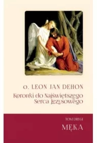 Koronki do Najświętrzego Serca Jezusowego T.2 Męka