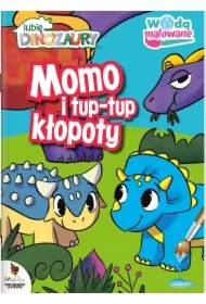 Momo i tup-tup kłopoty. Lubię dinozaury. Wodą malowane