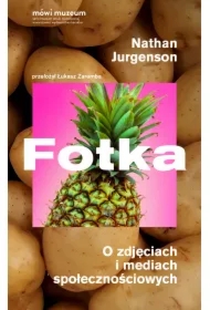 Fotka. O zdjęciach i mediach społecznościowych