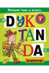 Dyktanda Ferdynanda. Pierwsze kroki w pisaniu. Klasa 1