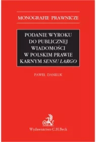 Podanie wyroku do publicznej wiadomości w polskim prawie karnym sensu largo