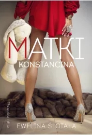 Matki Konstancina. Tajemnice Konstancina. Tom 4