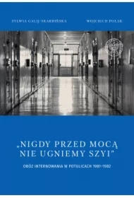 Nigdy przed mocą nie ugniemy szyi