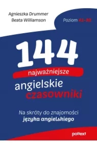 144 najważniejsze angielskie czasowniki. Na skróty do znajomości angielskiego