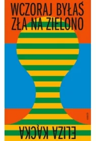 Wczoraj byłaś zła na zielono