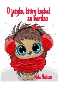 O jeżyku, który kochał za bardzo