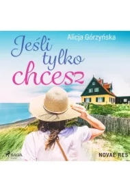 Jeśli tylko chcesz