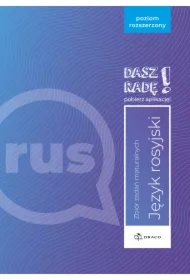 Dasz radę! Język rosyjski. Zbiór zadań maturalnych. Poziom rozszerzony