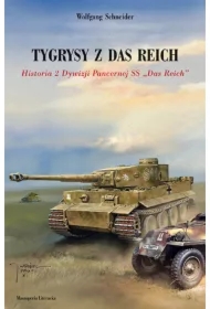 Tygrysy z das Reich. Historia 2 Dywizji Pancernej SS "Das Reich"