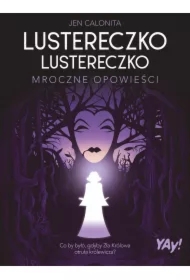 Lustereczko, lustereczko. Mroczne opowieści. Edycja kolekcjonerska