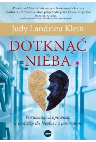 Dotknąć Nieba. Poruszająca opowieść o podróży do Nieba i z powrotem