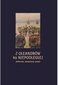 Z Oleandrów ku Niepodległej..