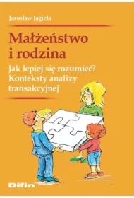 Małżeństwo i rodzina. Jak lepiej się rozumieć?