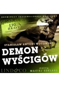 Demon wyścigów. Kryminały przedwojennej Warszawy. Tom 2
