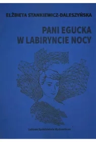 Pani Egucka w labiryncie nocy