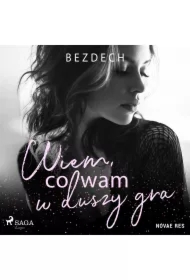 Wiem, co wam w duszy gra