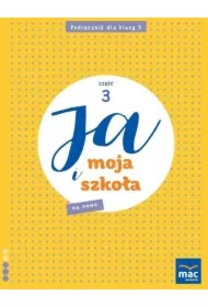 Ja i moja szkoła na nowo. Podręcznik. Klasa 3. Część 3
