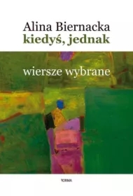 Kiedyś jednak Wiersze wybrane