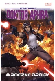 Mroczne droidy. Star Wars. Doktor Aphra. Tom 7