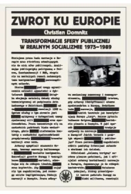 Zwrot ku Europie Transformacje sfery publicznej w realnym socjalizmie 1975-1989