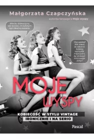 Moje wyspy. Kobiecość w stylu vintage ironicznie i na serio