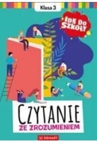 Idę do szkoły. Czytanie ze zrozumieniem. Klasa 3