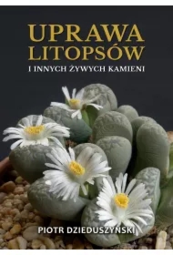 Uprawa litopsów i innych żywych kamieni
