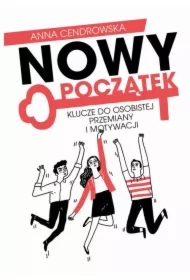 Nowy Początek - Klucze do osobistej przemiany i motywacji