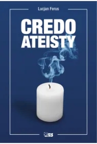 Bez bogów. Credo ateisty