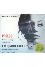 Lubię kiedy pada deszcz Prolog (Audiobook)