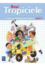 Nowi Tropiciele. Matematyka. Klasa 1. Część 3. Edukacja Wczesnoszkolna