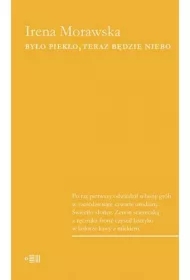 Było piekło, teraz będzie niebo