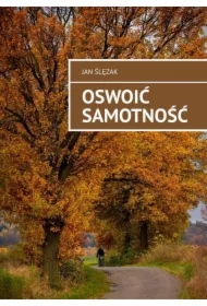 Oswoić samotność