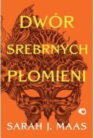 Dwór srebrnych płomieni. Dwór cierni i róż. Tom 4