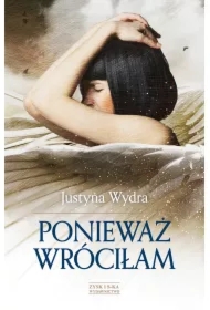 Ponieważ Wróciłam