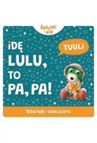 Idę Lu-Lu, To Pa-Pa. Dźwięki wieczoru