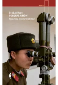 Pokonać Kimów. Tajna misja przeciwko reżimowi