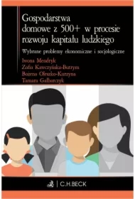 Gospodarstwa domowe z 500+ w procesie rozwoju kapitału ludzkiego. Wybrane problemy ekonomiczne i socjologiczne