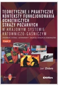 Teoretyczne i praktyczne konteksty funkcjonowania Ochotniczych Straży Pożarnych w krajowym systemie ratowniczo-gaśniczym