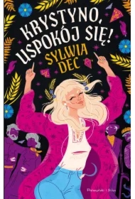 Krystyno, uspokój się!