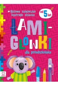 Różowa książeczka bystrego dziecka. Łamigłówki dla przedszkolaka od 5 lat