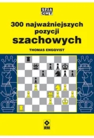 300 najważniejszych pozycji szachowych