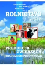 Produkcja zwierzęca. Wadiomości podstawowe. Rolnictwo. Tom 1