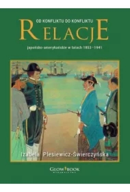Od konfliktu do konfliktu. Relacje japońsko-amerykańskie w latach 1853-1941