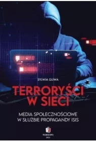 Terroryści w sieci. Media społecznościowe w...