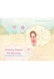 Granny Makes Me Grumpy Obrażam się na babcię