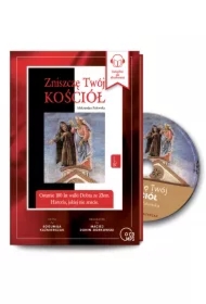 Zniszczę Twój kościół. Ostatnie 100 lat walki dobra ze złem, Historia jakiej nie znacie